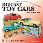 Anderw Ralston, Ralston Andrew - Diecast Toy Cars of the 1950s & 1960s