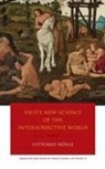 Vittorio Hosle, Vittorio Hösle, Francis R. Hittinger - Vico''s New Science of the Intersubjective World