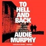 Audie Murphy, Grover Gardner - To Hell and Back Lib/E (Hörbuch)