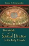 George E. Demacopoulos - Five Models of Spiritual Direction in the Early Church