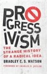 Bradley C. S. Watson - Progressivism