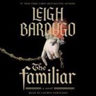 Leigh Bardugo - The Familiar (Audio book)