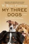 W Bruce Cameron, W. Bruce Cameron - My Three Dogs