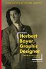 Patrick Rössler, Patrick Rssler, Deborah Ascher Barnstone, Thomas O Haakenson - Herbert Bayer, Graphic Designer