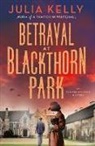 Julia Kelly - Betrayal at Blackthorn Park