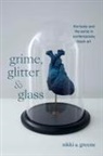 Nikki A Greene, Nikki A. Greene - Grime, Glitter, and Glass