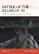 Mark Stille, Stille Mark, Jim Laurier, Laurier Jim - Battle of the Atlantic (1) The U-Boat Campaign against Britain, 1939-41