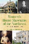 Marlene Wagman-Geller - Women''s Home-Museums of the Northeast