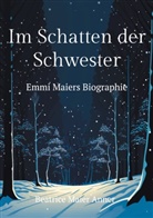 Beatrice Maier Anner - Im Schatten der Schwester