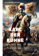 Alexandre Dumas, Anne Lefort - Karl der Kühne