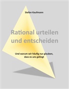 Stefan Kaufmann - Rational urteilen und entscheiden