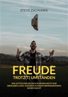 Steve Zschunke - Freude trotz(t) Umständen