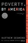 Matthew Desmond - Poverty, by America