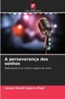 Lázaro David Najarro Pujol - A perseverança dos sonhos