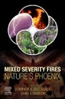 Dominick A Dellasala, Dominick A./ Hanson DellaSala, Dominick A. DellaSala, Chad Hanson - Mixed Severity Fires