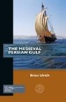 Brian Ulrich - The Medieval Persian Gulf