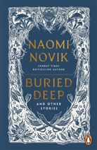 Naomi Novik, Novik Naomi - Buried Deep and Other Stories