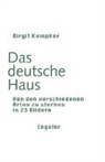 Birgit Kempker - Das deutsche Haus