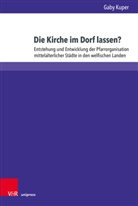 Gaby Kuper - Die Kirche im Dorf lassen?