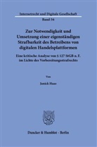 Janick Haas - Zur Notwendigkeit und Umsetzung einer eigenständigen Strafbarkeit des Betreibens von digitalen Handelsplattformen.