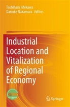 Toshiharu Ishikawa, Nakamura, Daisuke Nakamura - Industrial Location and Vitalization of Regional Economy