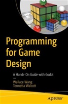 Tonnetta Walcott, Wallace Wang - Programming for Game Design