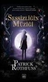 Patrick Rothfuss - Sessizligin Müzigi