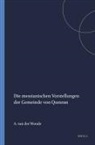 A S van der Woude - Die Messianischen Vorstellungen Der Gemeinde Von Qumran