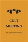 Keaton Hudema - Cult Meeting