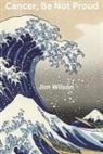 Jim Wilson - Cancer, Be Not Proud