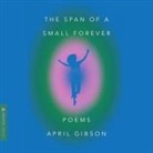 April Gibson, April Gibson - The Span of a Small Forever (Hörbuch)