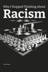 Asher Sommer - Why I Stopped Thinking about Racism