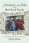 Shelley Warner - Adventures with John in His Red Ford Truck