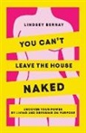 Lindsey Bernay - You Can't Leave the House Naked