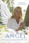 George Zimmerman - An Angel Walked Amongst Us