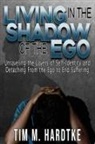 Tim Hardtke - Living in the Shadow of the Ego
