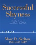 Marc D Skelton, Marc D Skelton Ph. D. - Successful Shyness