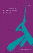 Ma¿a Seni¿i¿, Masa Senicic - Zeitweilig wie Wochenendsiedlungen