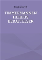 Henrik Lönnroth - Timmermannen Heikkis berättelser