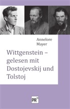 Annelore Mayer - Wittgenstein - gelesen mit Dostojevskij und Tolstoj