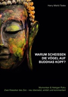 Harry Misho Teske - Warum scheißen die Vögel auf Buddhas Kopf