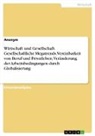 Anonym, Anonymous - Wirtschaft und Gesellschaft. Gesellschaftliche Megatrends, Vereinbarkeit von Beruf und Privatleben, Veränderung der Arbeitsbedingungen durch Globalisierung