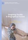 Ní Dhúill, Caitríona Ní Dhúill, Julia Novak - Imagining Gender in Biographical Fiction