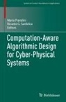 G Sanfelice, Maria Prandini, Ricardo G. Sanfelice - Computation-Aware Algorithmic Design for Cyber-Physical Systems