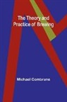 Michael Combrune - The Theory and Practice of Brewing
