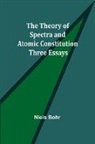 Niels Bohr - The Theory of Spectra and Atomic Constitution