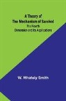 W. Whately Smith - A Theory of the Mechanism of Survival