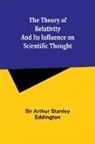 Arthur Eddington - The theory of relativity and its influence on scientific thought