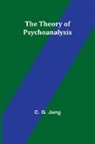 C. G. Jung - The Theory of Psychoanalysis