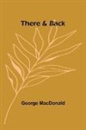 George Macdonald - There & Back